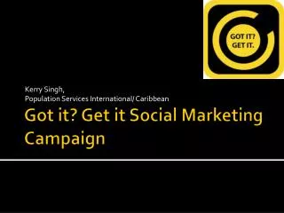 Got it? Get it Social Marketing Campaign