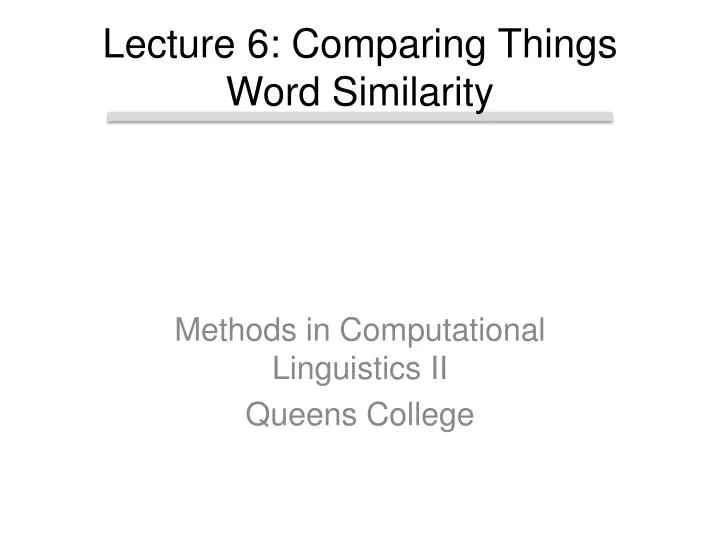 lecture 6 comparing things word similarity