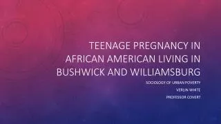 Teenage pregnancy in African American living in bushwick and williamsburg