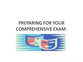 PREPARING FOR YOUR COMPREHENSIVE EXAM: