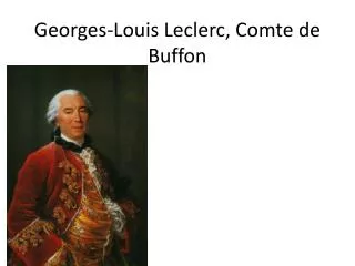 Georges -Louis Leclerc , Comte de Buffon