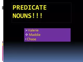 Predicate Nouns!!!