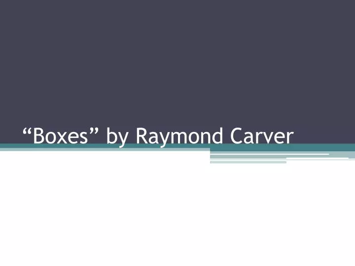 boxes by raymond carver