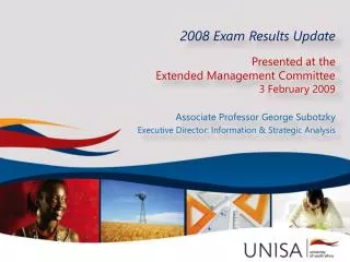 2008 Exam Results Update Presented at the Extended Management Committee 3 February 2009