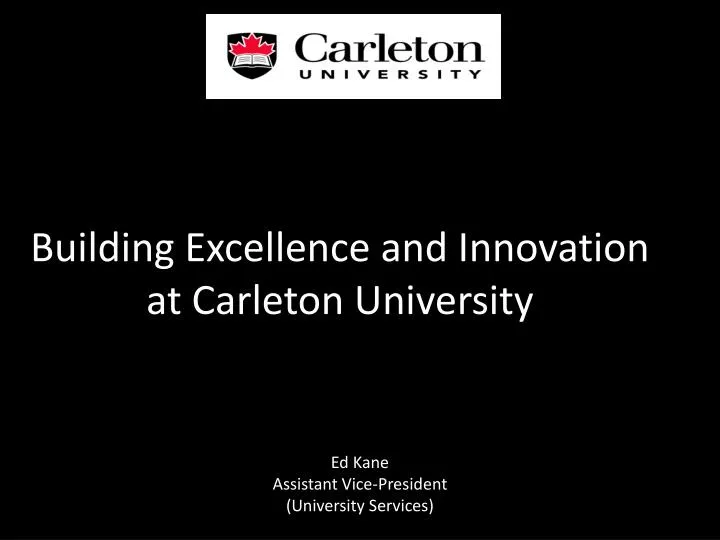 building excellence and innovation at carleton university