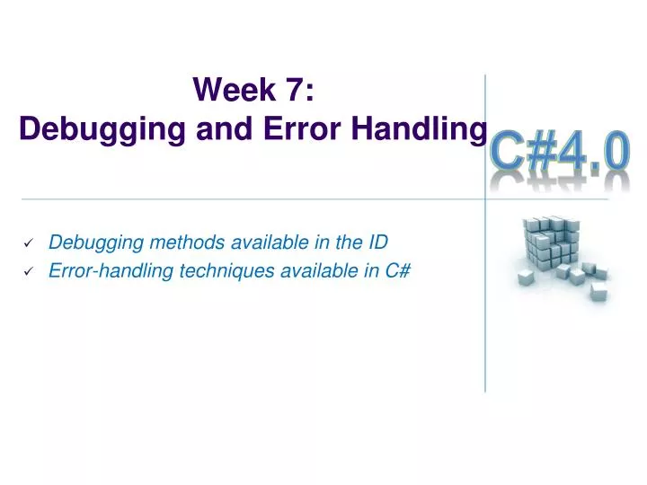 week 7 debugging and error handling