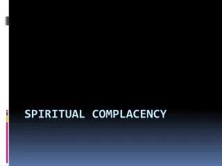 Spiritual Complacency