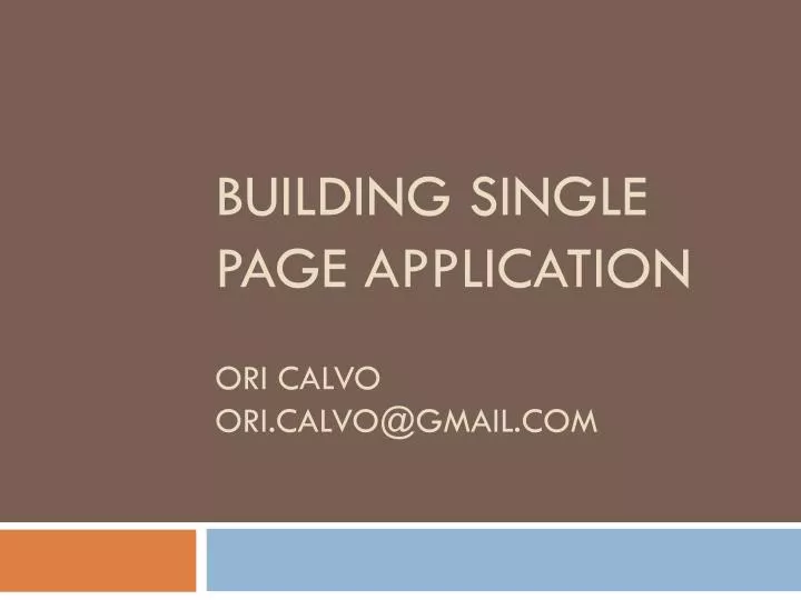 building single page application ori calvo ori calvo@gmail com
