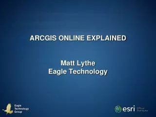 arcgis online explained matt lythe eagle technology