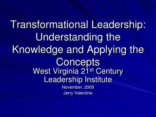 Transformational Leadership: Understanding the Knowledge and Applying the Concepts