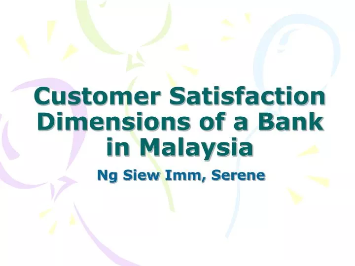 customer satisfaction dimensions of a bank in malaysia