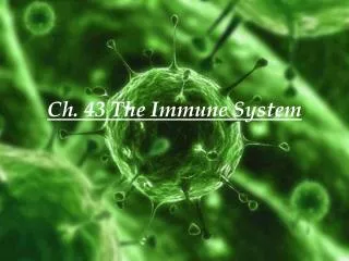 Ch. 43 The Immune System