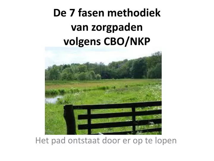 de 7 fasen methodiek van zorgpaden volgens cbo nkp