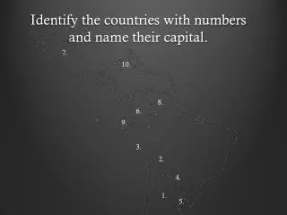 Identify the countries with numbers and name their capital.