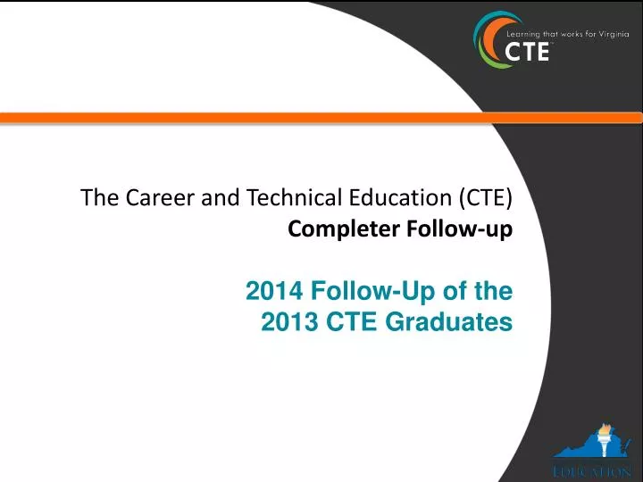 the career and technical education cte completer follow up 2014 follow up of the 2013 cte graduates