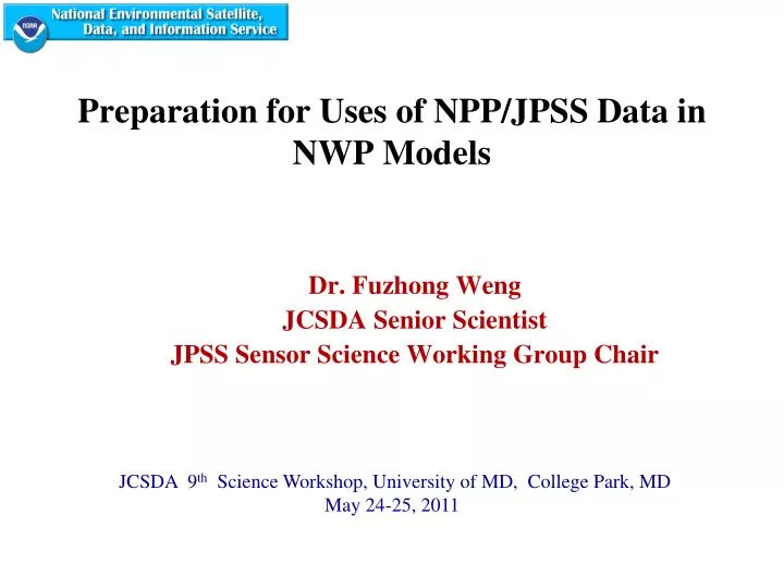 preparation for uses of npp jpss data in nwp models