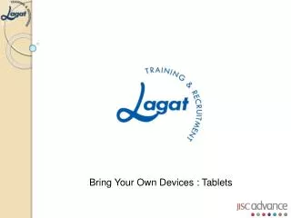 Bring Your Own Devices : Tablets