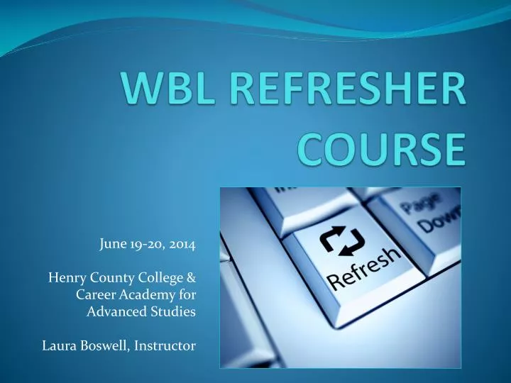 wbl refresher course
