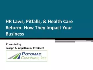 HR Laws, Pitfalls, &amp; Health Care Reform: How They Impact Your Business