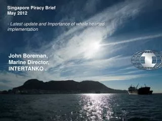 Singapore Piracy Brief May 2012 - Latest update and Importance of whole hearted implementation