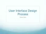 User Interface Design Process - slide 1