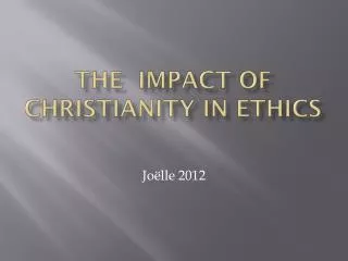 THE IMPACT OF CHRISTIANITY IN ETHICS