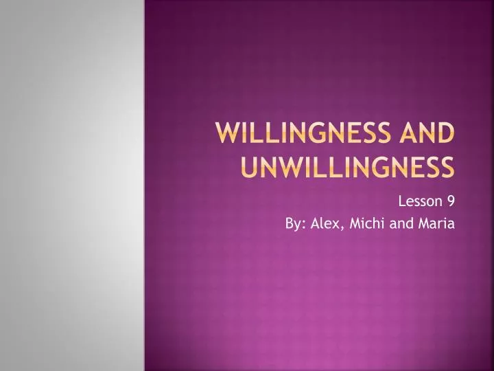 willingness and unwillingness