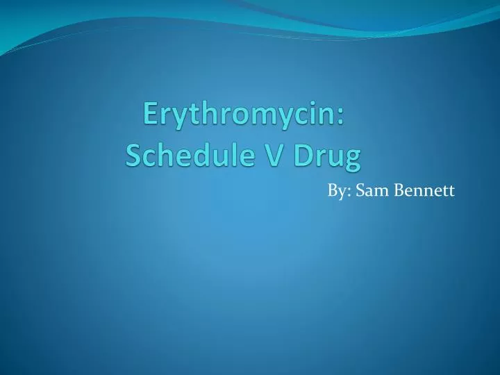 erythromycin schedule v drug