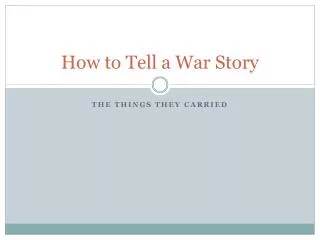 How to Tell a War Story