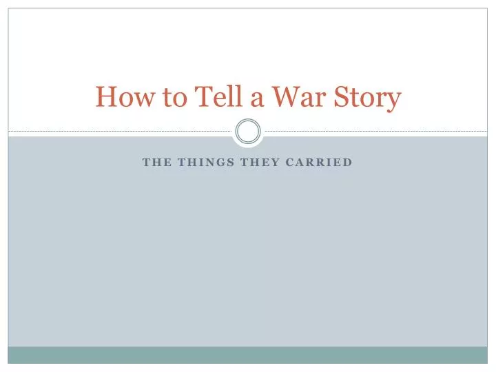 how to tell a war story