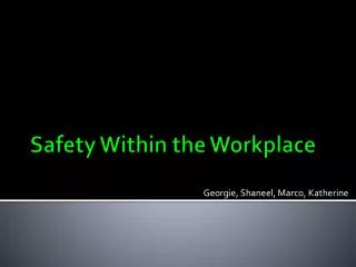 Safety Within the Workplace