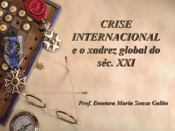 crise internacional e o xadrez global do s c xxi