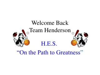 Welcome Back Team Henderson