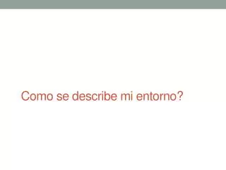 como se describe mi entorno