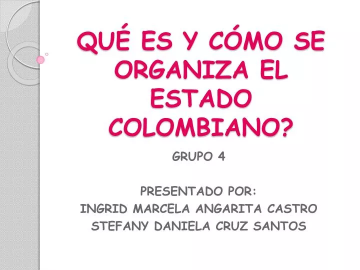 qu es y c mo se organiza el estado colombiano