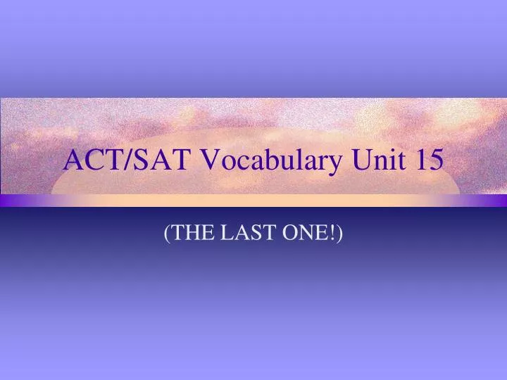 act sat vocabulary unit 15