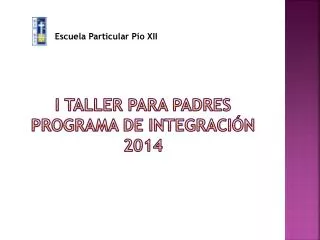 i taller para padres programa de integraci n 2014