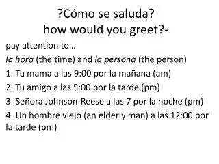 ?Cómo se saluda ? how would you greet?-