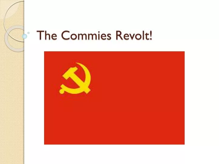 the commies revolt