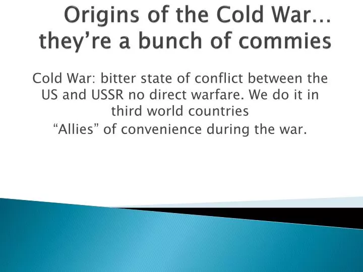 origins of the cold war they re a bunch of commies