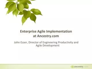 Enterprise Agile Implementation at Ancestry.com