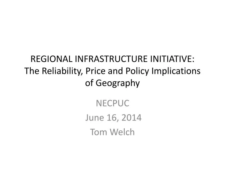 regional infrastructure initiative the reliability price and policy implications of geography