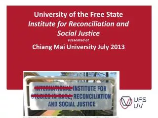 University of the Free State Institute for Reconciliation and Social Justice Presented at