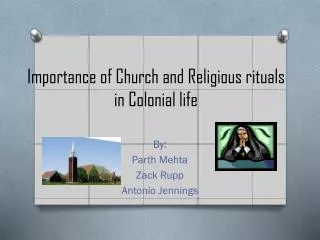 Importance of Church and Religious rituals in Colonial life