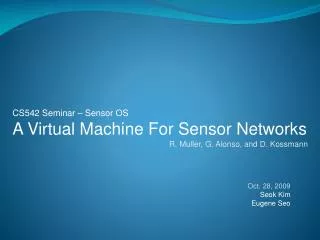CS542 Seminar – Sensor OS A Virtual Machine For Sensor Networks