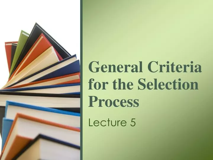 general criteria for the selection process
