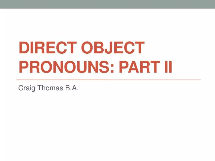 direct object pronouns part ii