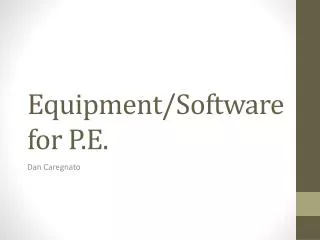 Equipment/Software for P.E.