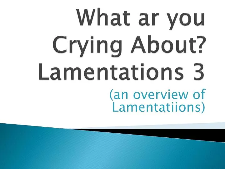 what ar you crying about lamentations 3