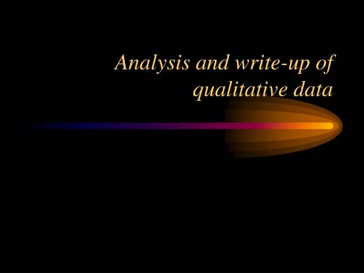 analysis and write up of qualitative data